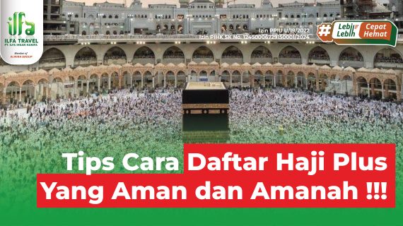 Tips Cara Daftar Haji Plus Yang Aman dan Amanah !!!