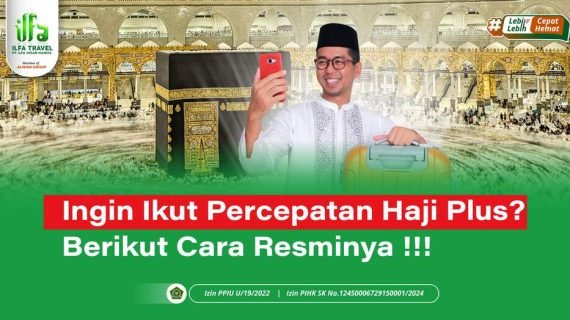 Ingin Ikut Percepatan Haji Plus? Berikut Cara Resminya !!!