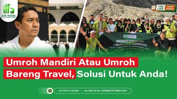 Umroh Mandiri Atau Umroh Bareng Travel, Solusi Untuk Anda!